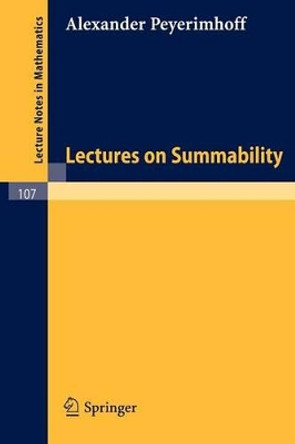 Lectures on Summability by Alexander Peyerimhoff 9783540046264