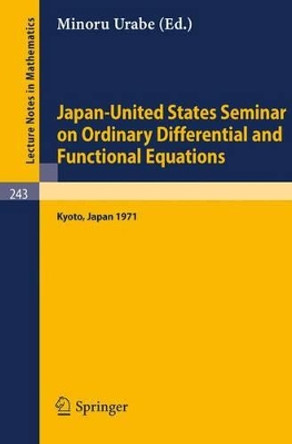 Japan-United States Seminar on Ordinary Differential and Functional Equations: Held in Kyoto/Japan, September 6-11. 1971 by M. Urabe 9783540057086