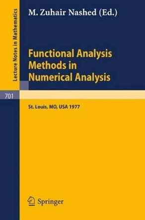 Functional Analysis Methods in Numerical Analysis: Special Session, American Mathematical Society, St. Louis, Missouri, 1977 by M.Zuhair Nashed 9783540091103