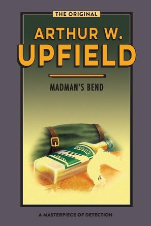 MADMAN'S BEND by Arthur Upfield 9781922384645