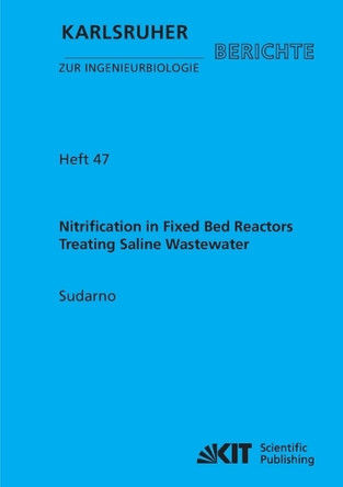 Nitrification in Fixed Bed Reactors Treating Saline Wastewater by Sudarno 9783866446915