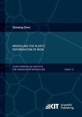 Modelling the plastic deformation of iron by Zhiming Chen 9783866449688