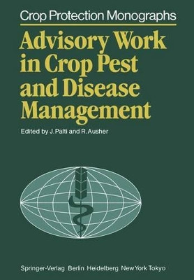 Advisory Work in Crop Pest and Disease Management by Josef Palti 9783540162421