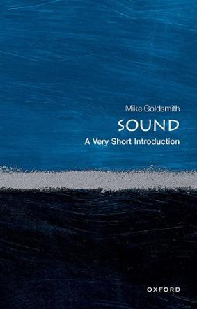 Sound: A Very Short Introduction by Mike Goldsmith