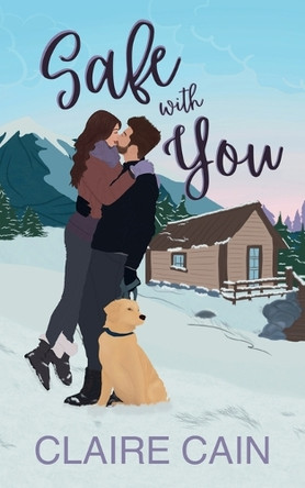 Safe With You: A Small Town Romance by Claire Cain 9781954005501