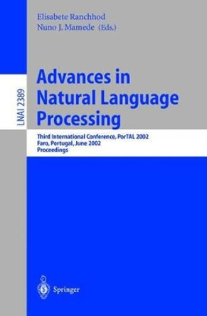 Advances in Natural Language Processing: Third International Conference, PorTAL 2002, Faro, Portugal, June 23-26, 2002. Proceedings by Elisabete Ranchod 9783540438298