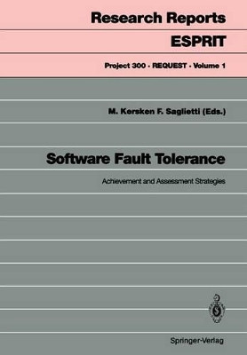 Software Fault Tolerance: Achievement and Assessment Strategies by Manfred Kersken 9783540552123
