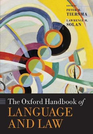 The Oxford Handbook of Language and Law by Peter M. Tiersma