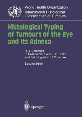 Histological Typing of Tumours of the Eye and Its Adnexa by R. J. Campbell 9783540641315