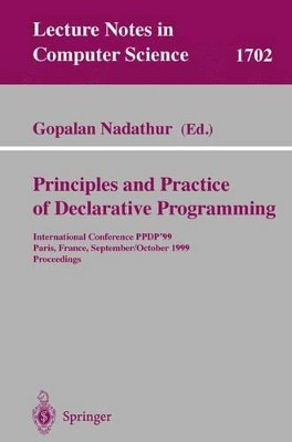 Principles and Practice of Declarative Programming: International Conference, PPDP'99, Paris, France, September, 29 - October 1, 1999, Proceedings by Gopalan Nadathur 9783540665403