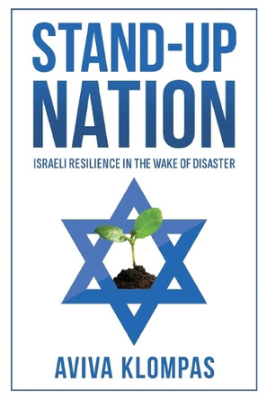 Stand-Up Nation: Israeli Resilience in the Wake of Disaster by Aviva Klompas 9798895651650