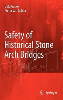 Safety of historical stone arch bridges by Ulrike Proske 9783540776161