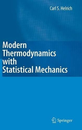 Modern Thermodynamics with Statistical Mechanics by Carl S. Helrich 9783540854173