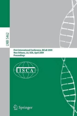 Bioinformatics and Computational Biology: First International Conference, BICoB 2009, New Orleans, LA, USA, April 8-10, 2009, Proceedings by Sanguthevar Rajasekaran 9783642007262