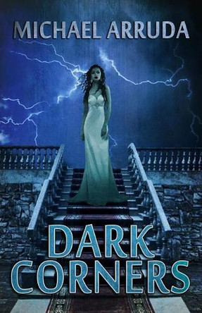 Dark Corners by Michael Arruda 9781949914436