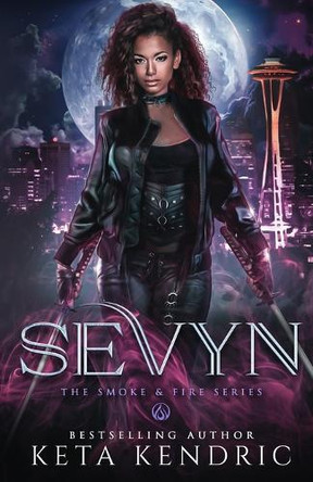 Sevyn - (The Smoke & Fire Series) Paranormal Romance by Keta Kendric 9781956650013