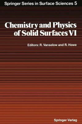 Chemistry and Physics of Solid Surfaces VI by Ralf Vanselow 9783642827297