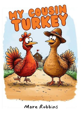 My Cousin Turkey by Mare Robbins 9781962798259