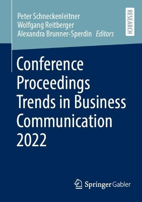Conference Proceedings Trends in Business Communication 2022 by Peter Schneckenleitner 9783658406189