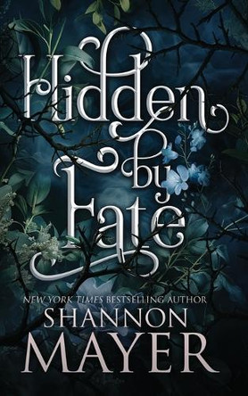 Hidden by Fate by Shannon Mayer 9781998676002