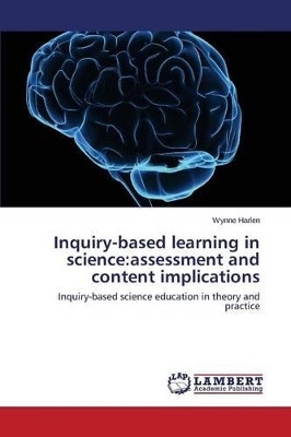 Inquiry-Based Learning in Science: Assessment and Content Implications by Harlen Wynne 9783659792038
