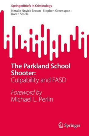 The Parkland School Shooter: Culpability and FASD by Natalie Novick Brown 9783031741685