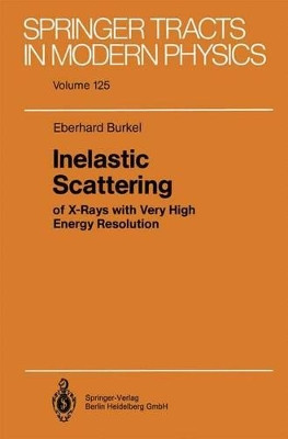 Inelastic Scattering of X-Rays with Very High Energy Resolution by Eberhard Burkel 9783662150092