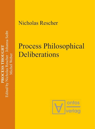 Process Philosophical Deliberations by Nicholas Rescher 9783110328004