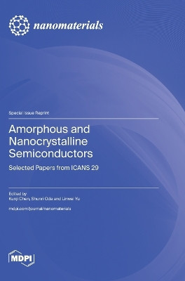 Amorphous and Nanocrystalline Semiconductors: Selected Papers from ICANS 29 by Kunji Chen 9783725801206