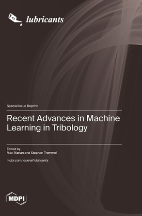 Recent Advances in Machine Learning in Tribology by Max Marian Marian 9783725817375