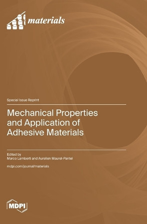Mechanical Properties and Application of Adhesive Materials by Marco Lamberti 9783725817023