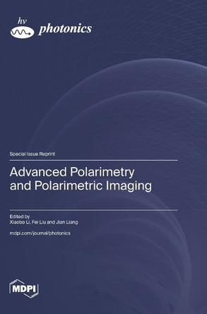 Advanced Polarimetry and Polarimetric Imaging by Xiaobo Li 9783725817320