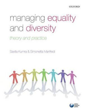 Managing Equality and Diversity: Theory and Practice by Savita Kumra
