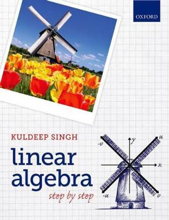 Linear Algebra: Step by Step by Kuldeep Singh