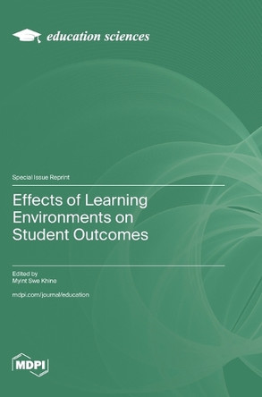 Effects of Learning Environments on Student Outcomes by Myint Swe Khine 9783725816071