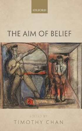 The Aim of Belief by Timothy Chan