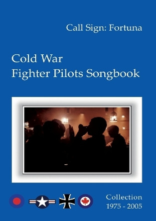 Cold War Fighter Pilots Songbook by Fortuna Call Sign 9783758305337