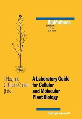 A Laboratory Guide for Cellular and Molecular Plant Biology by Ioan Negrutiu 9783764325428