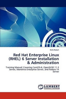 Red Hat Enterprise Linux (Rhel) 6 Server Installation & Administration by Kefa Rabah 9783846511183
