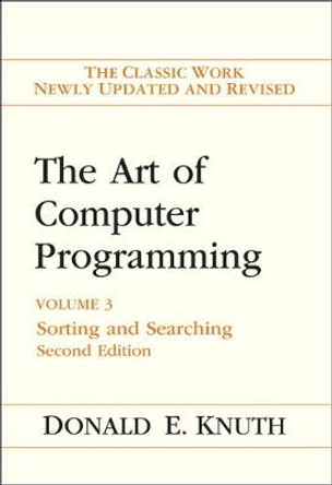 The Art of Computer Programming: Volume 3: Sorting and Searching by Donald E. Knuth