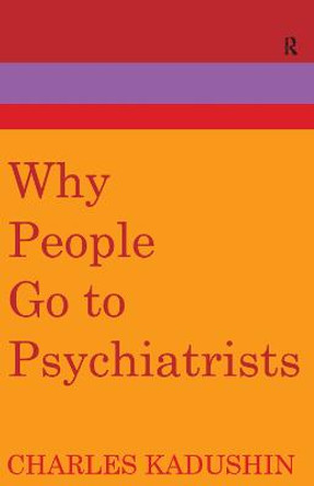 Why People Go to Psychiatrists by Charles Kadushin