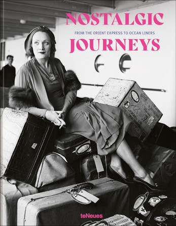 Nostalgic Journeys: From the Orient Express to Ocean Liners by  9783961713813