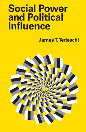 Social Power and Political Influence by James T. Tedeschi