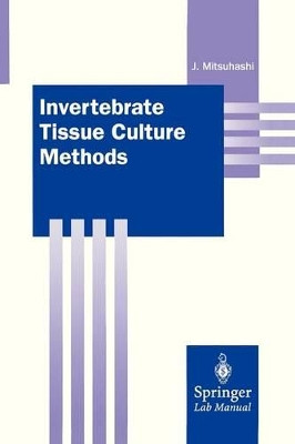 Invertebrate Tissue Culture Methods by Jun Mitsuhashi 9784431703136