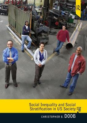 Social Inequality and Social Stratification in U.S. Society by Christopher Bates Doob
