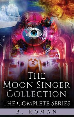 The Moon Singer Collection: The Complete Series by B Roman 9784824174147