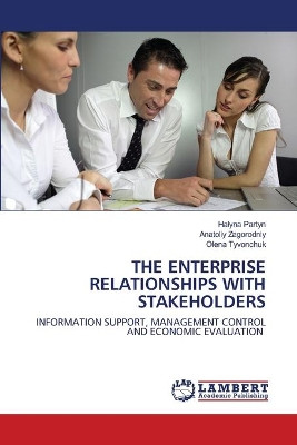 The Enterprise Relationships with Stakeholders by Halyna Partyn 9786200002167