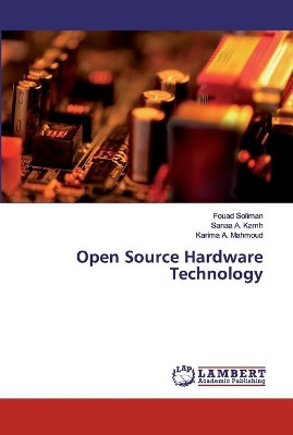 Open Source Hardware Technology by Fouad Soliman 9786202516396