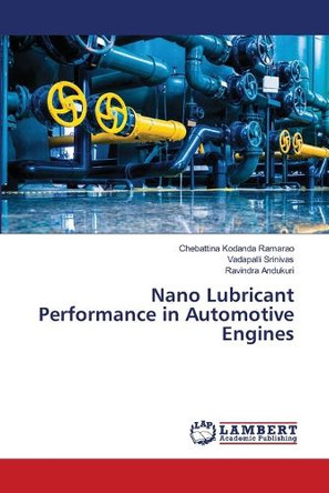 Nano Lubricant Performance in Automotive Engines by Chebattina Kodanda Ramarao 9786204978109