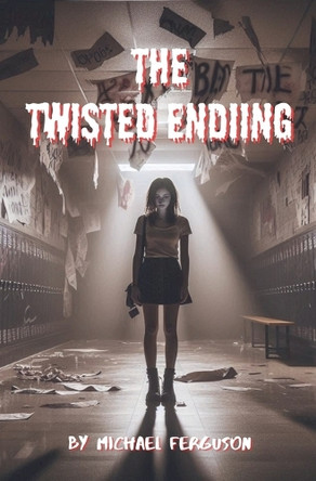The Twisted Ending by Michael Ferguson 9798227205384